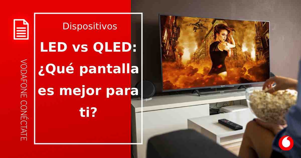 Q Led Led LED vs QLED: ¿Qué pantalla es mejor para ti?
