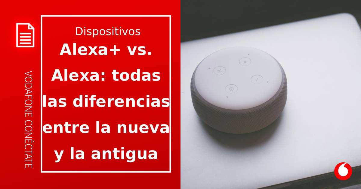 Alexa+ vs Alexa: todas las diferencias entre la nueva y la antigua Alexa