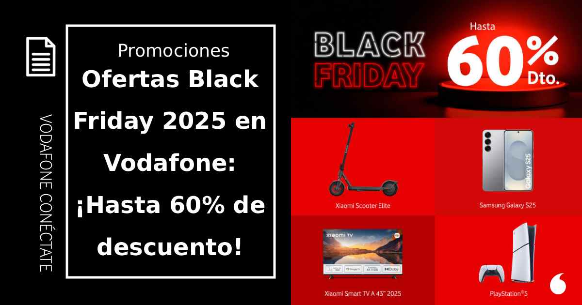 Mejores ofertas Black Friday 2025 en Vodafone: ¡Dispositivos desde 0€!
