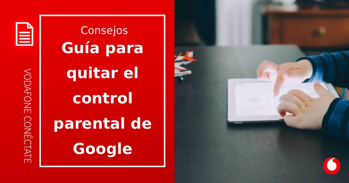 Cómo desactivar Family Link: Guía para quitar el control parental de Google