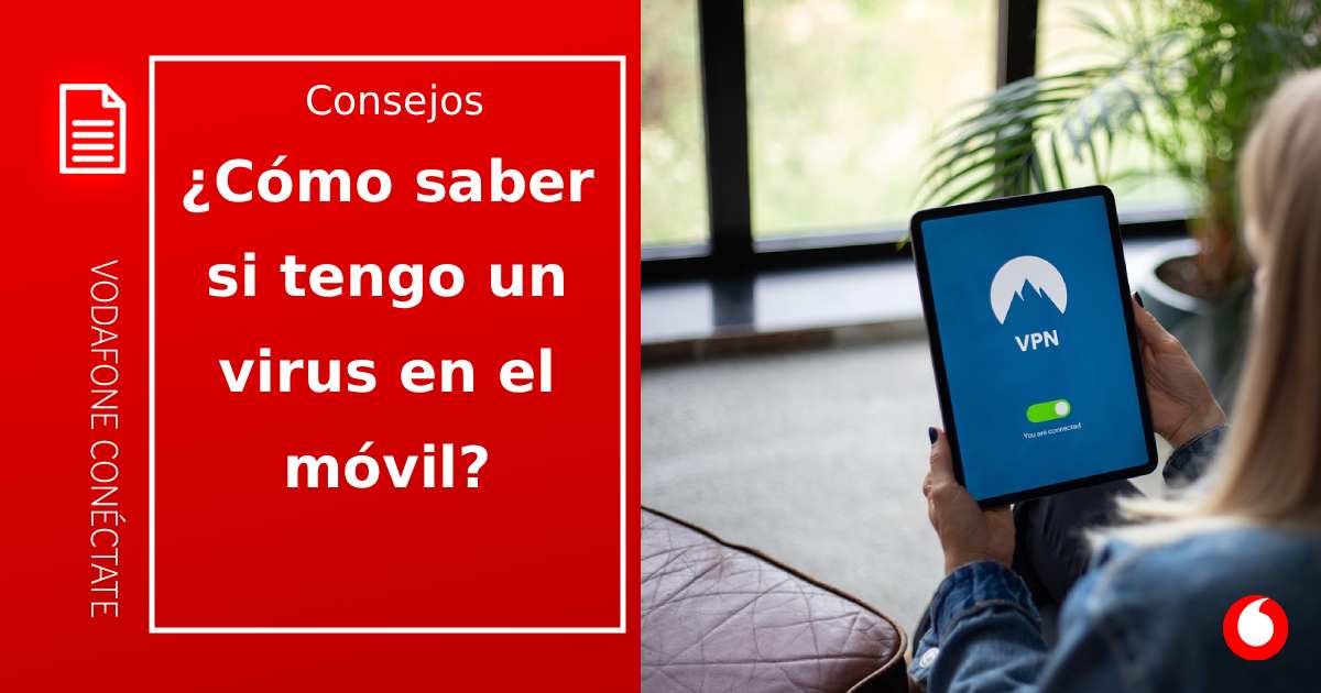 ¿Cómo saber si tengo un virus en el móvil? Síntomas clave y cómo eliminarlo