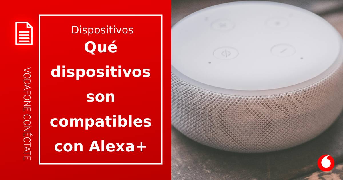 Qué dispositivos son compatibles con Alexa+: lista completa