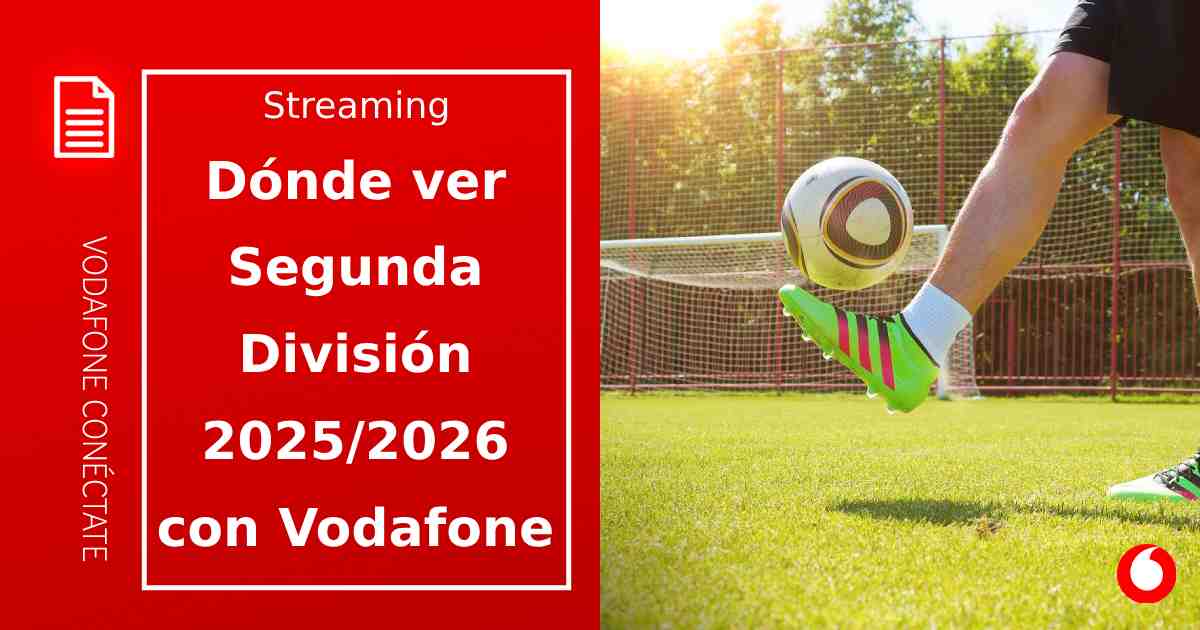 Dónde ver la Segunda División 25/26 en Vodafone TV