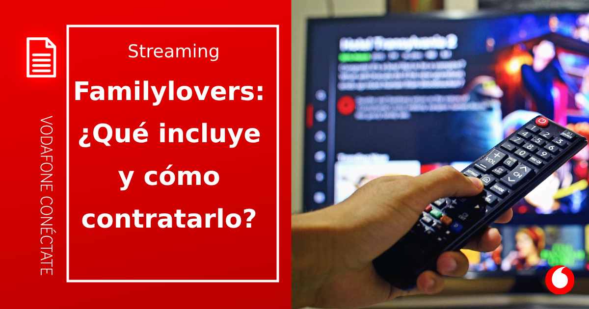 Familylovers: ¿Qué incluye y cómo contratarlo?