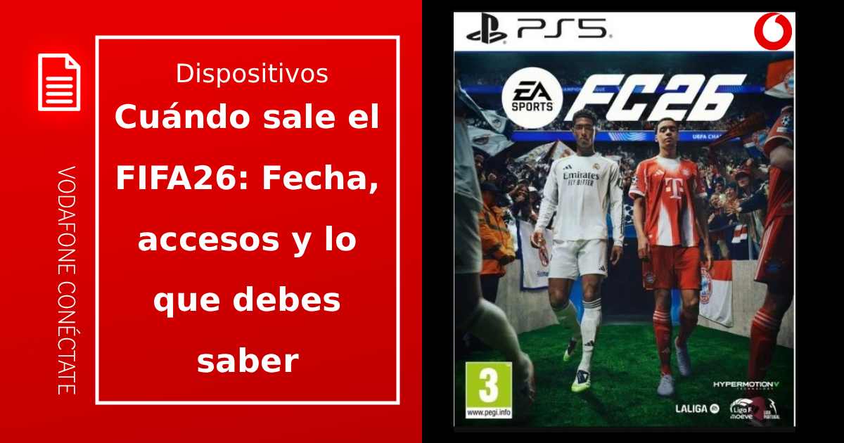 Cuándo sale el FIFA 26: Fecha, acceso anticipado y lo que debes saber