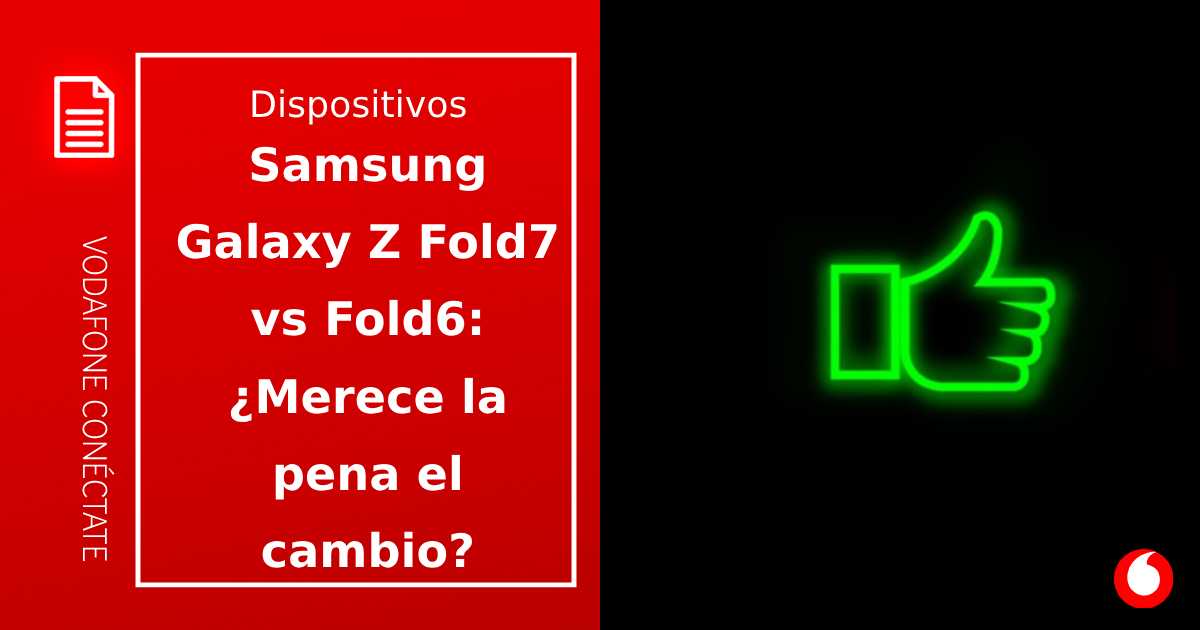 Samsung Galaxy Z Fold 7 vs Fold 6: Comparativa