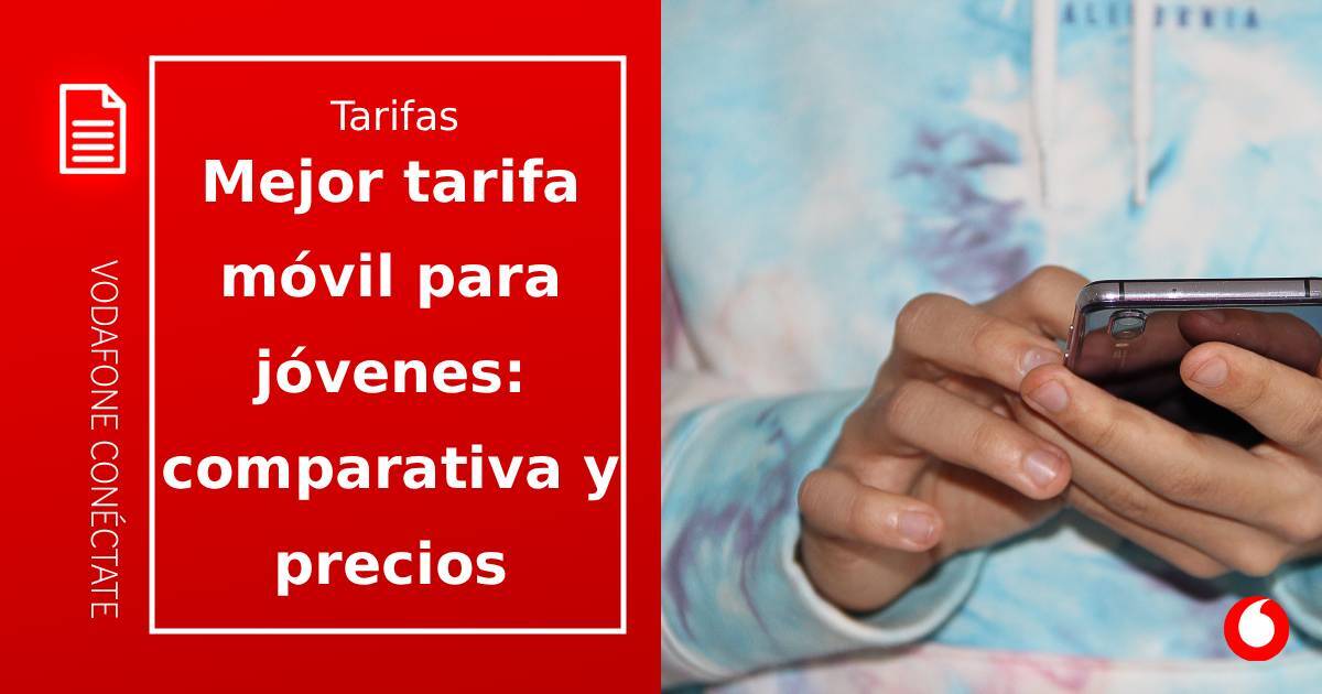 Mejor tarifa móvil para jóvenes: comparativa, precios y consejos para padres