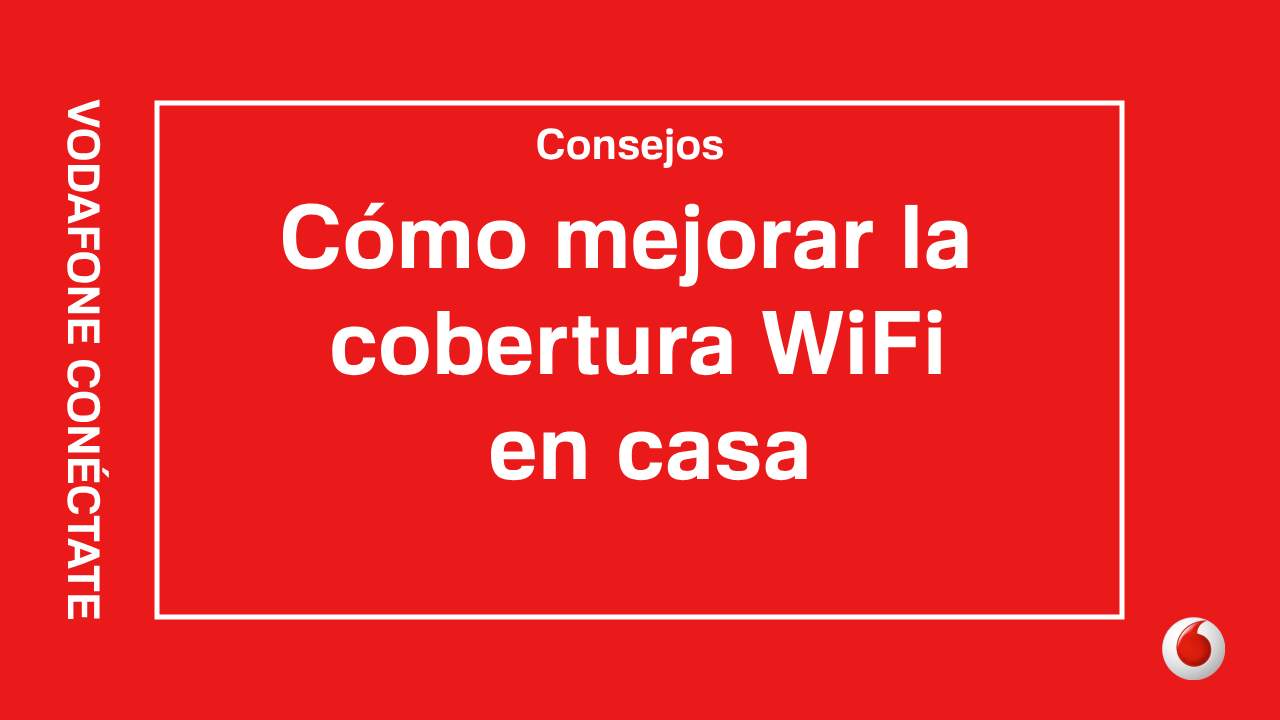 Cómo mejorar la cobertura WiFi en casa
