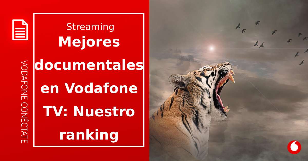 Mejores documentales para ver en Vodafone TV: Ranking 2025