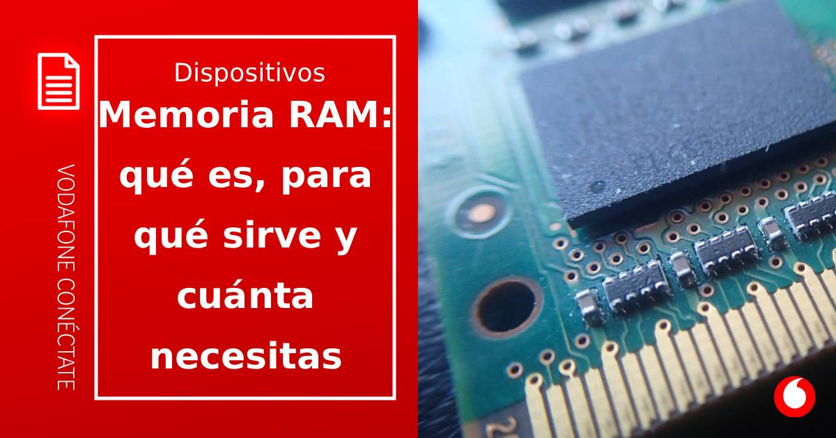 Memoria RAM: qué es, para qué sirve y cuánta necesitas realmente