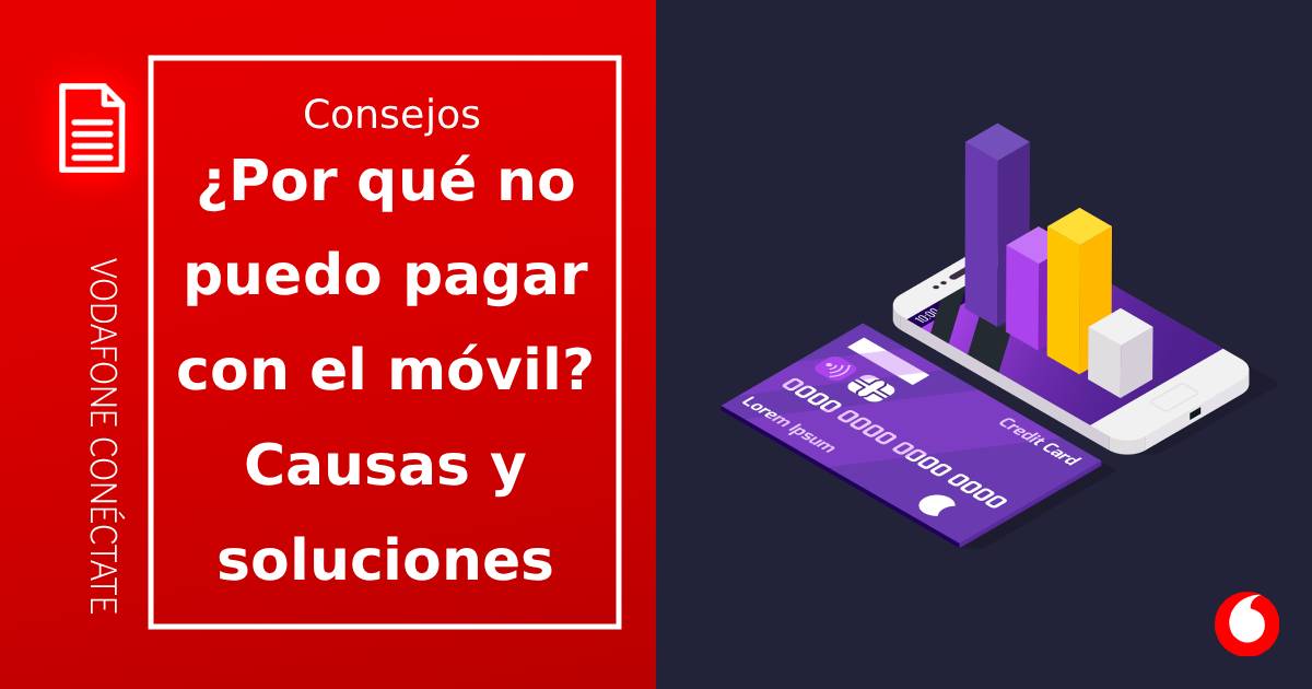 ¿Por qué no puedo pagar con el móvil? Causas, soluciones y cómo configurarlo
