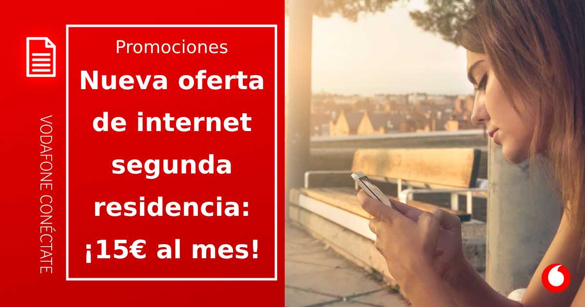 Llega la mejor oferta del verano: Internet segunda residencia por solo 15€/mes