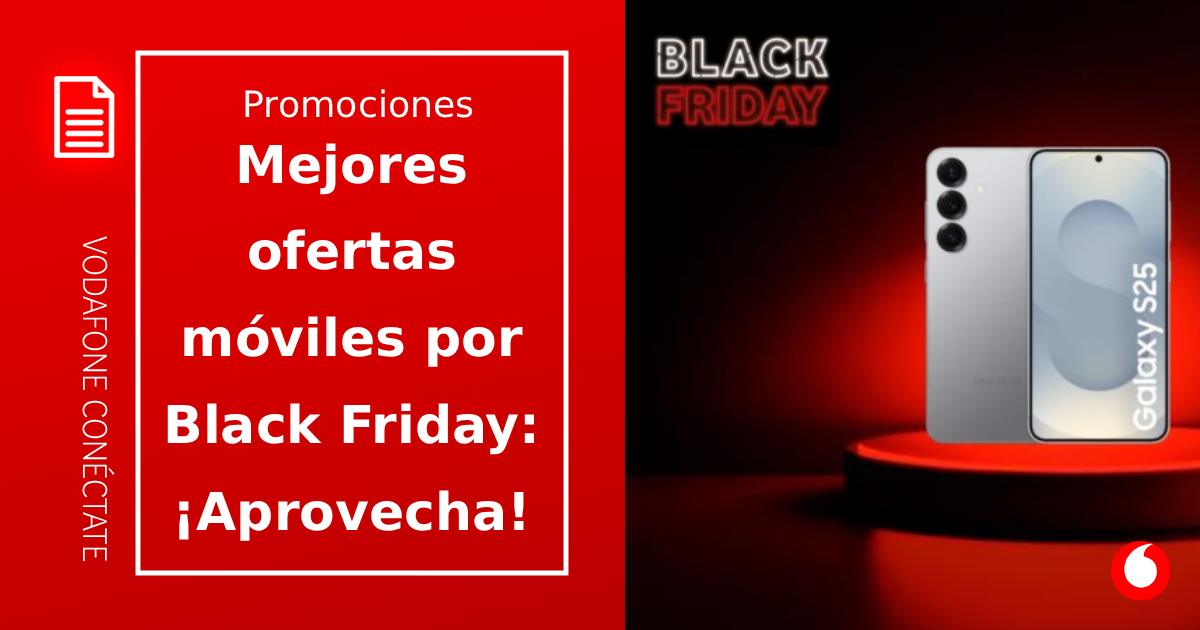 Mejores ofertas móviles Black Friday 2025 en Vodafone