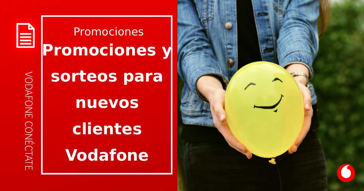 Promociones y sorteos Vodafone para nuevos clientes (MAYO)