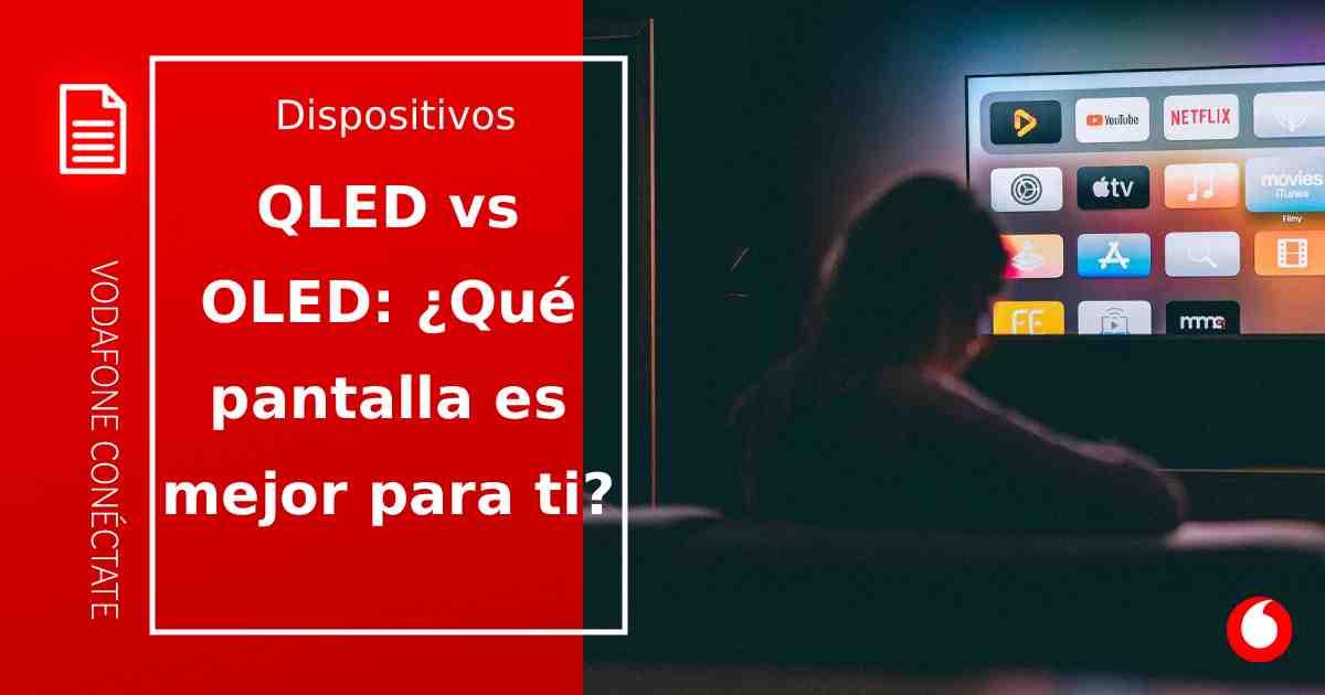 QLED vs OLED: ¿Cuál es mejor para ti?