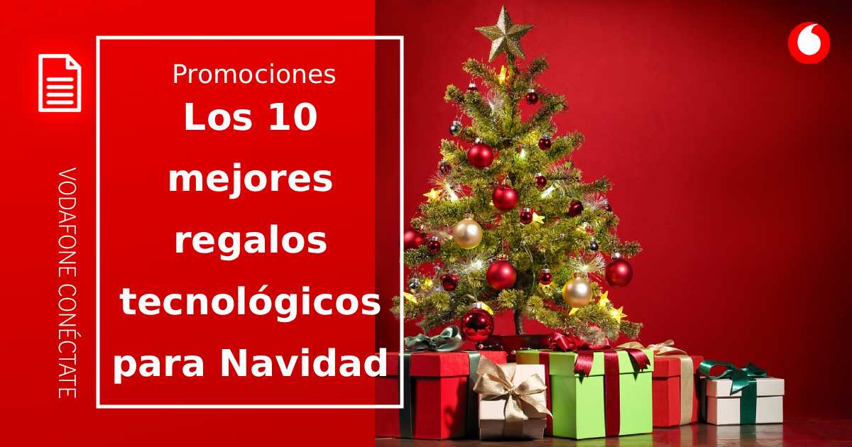 Los 10 mejores regalos tecnológicos de Vodafone para triunfar esta Navidad