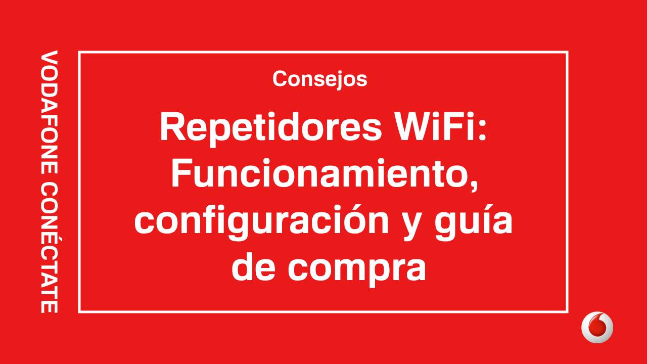 Repetidores WiFi: Funcionamiento, configuración y guía de compra