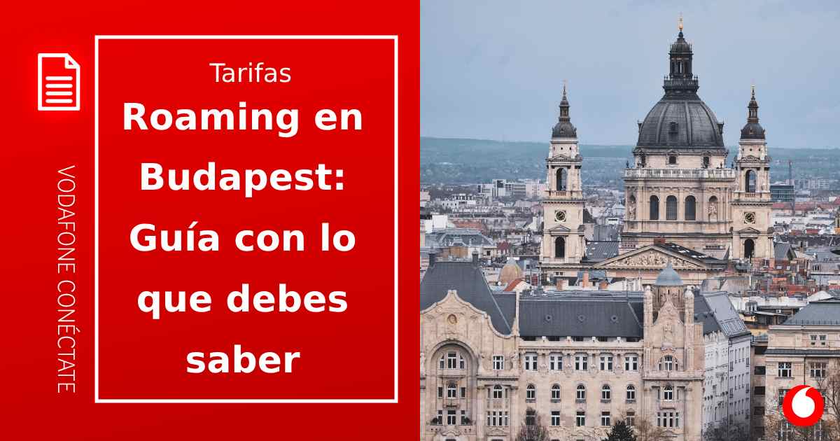 Roaming en Budapest gratis: ¿Cómo funciona?