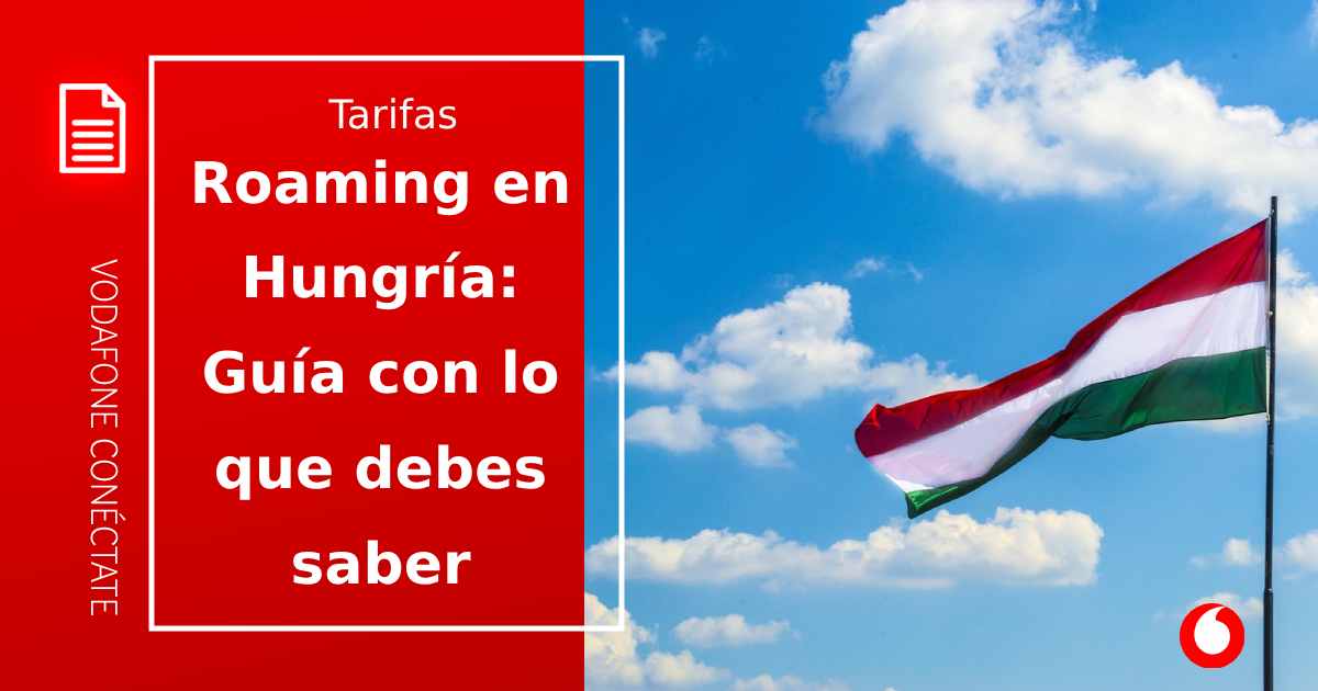 Roaming en Hungría gratis: ¿Cómo funciona?