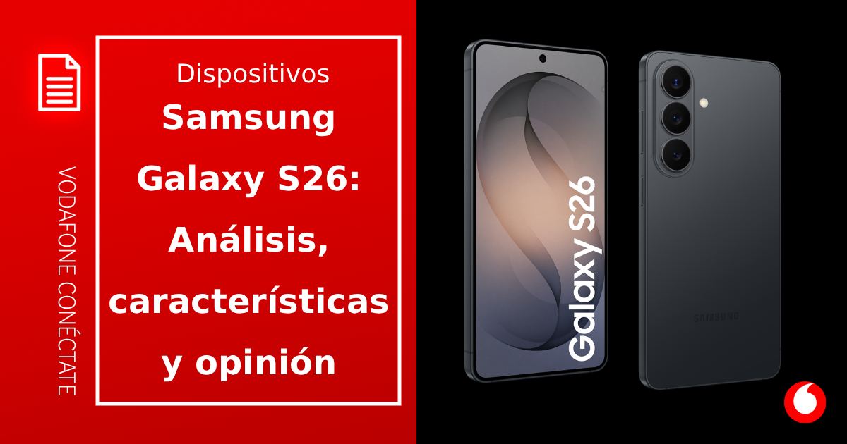 Samsung Galaxy S26: Análisis, características, opiniones y precio en Vodafone