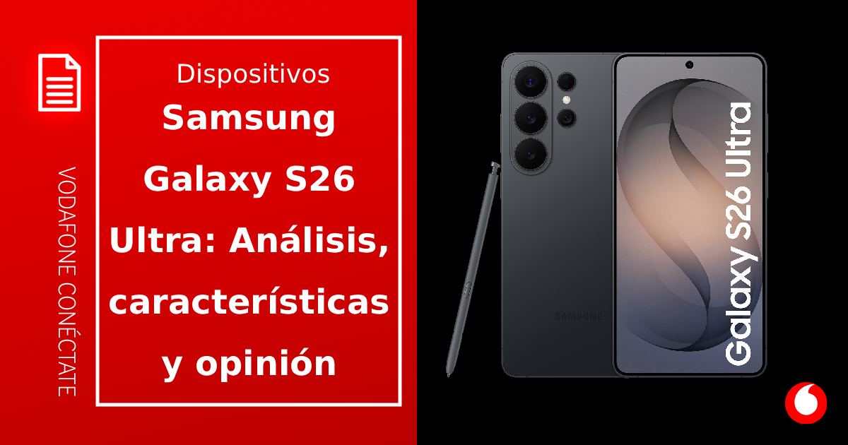 Samsung Galaxy S26 Ultra: Análisis, características y opinión del nuevo gigante
