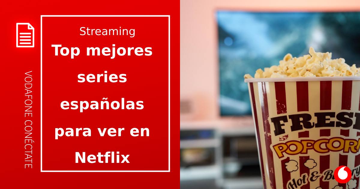 Las 12 mejores series españolas en Netflix