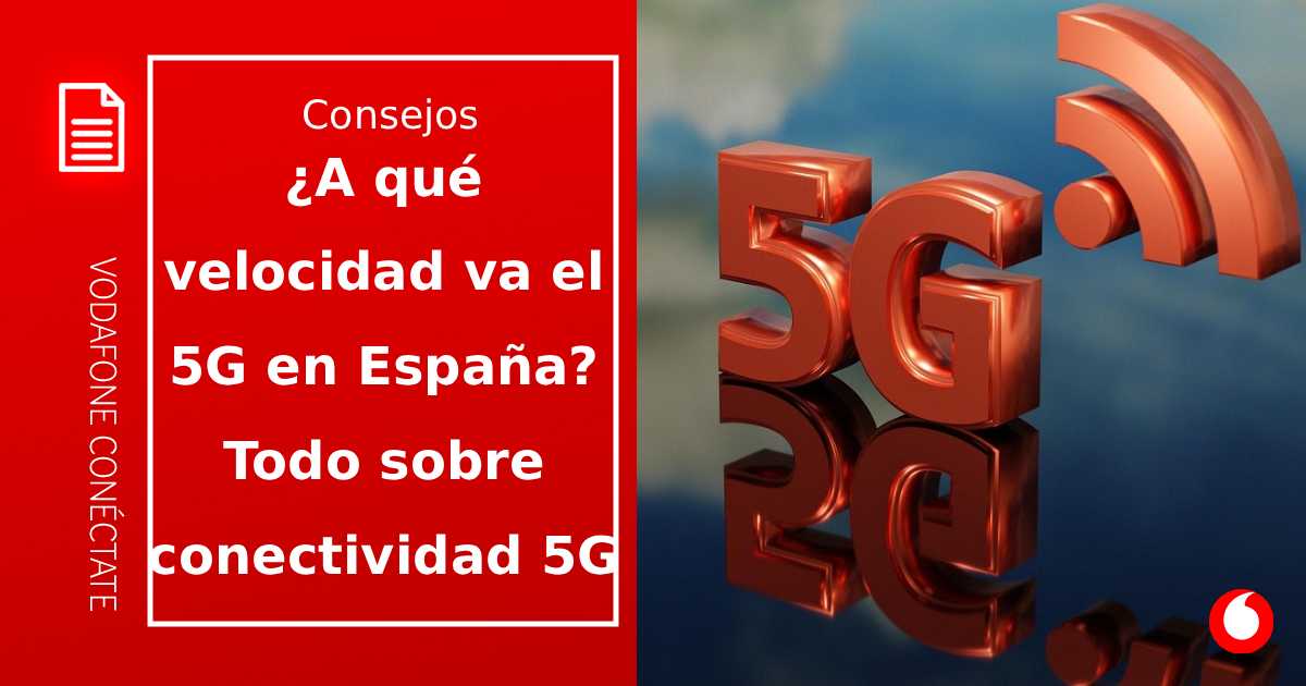 ¿A qué velocidad va el 5G realmente? Comparativa y datos reales en España